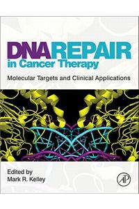 DNA Repair in Cancer Therapy: Molecular Targets and Clinical Applications