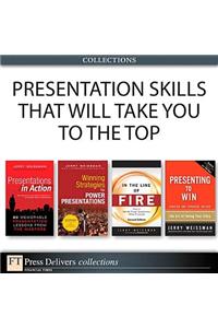 Presentation Skills That Will Take You to the Top (Collection)