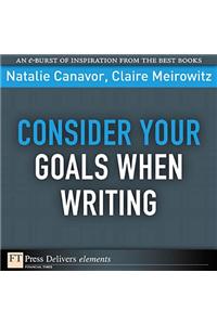 Consider Your Goals When Writing