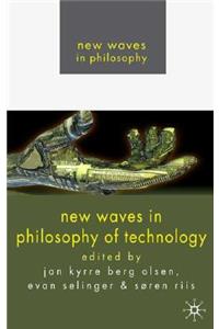 New Waves in Philosophy of Technology