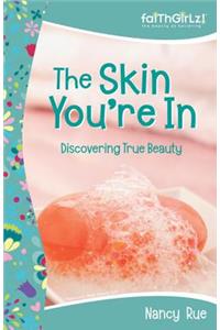 The Skin You're In: Discovering True Beauty