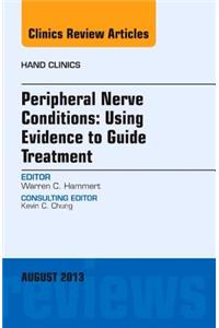 Peripheral Nerve Conditions: Using Evidence to Guide Treatment, an Issue of Hand Clinics