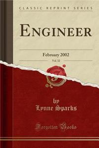 Engineer, Vol. 32: February 2002 (Classic Reprint)