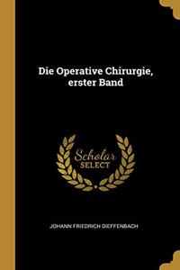 Die Operative Chirurgie, Erster Band