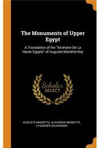 The Monuments of Upper Egypt: A Translation of the ItinÃ©raire de la Haute Ã?gypte of Auguste Mariette-Bey