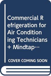 Bundle: Commercial Refrigeration for Air Conditioning Technicians, 3rd + Mindtap Hvac, 4 Terms (24 Months) Printed Access Card