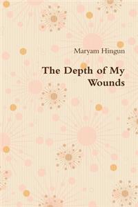 Depth of My Wounds - Part 1