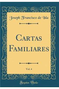 Cartas Familiares, Vol. 4 (Classic Reprint)