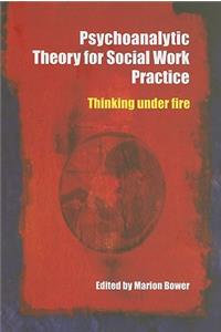 Psychoanalytic Theory for Social Work Practice