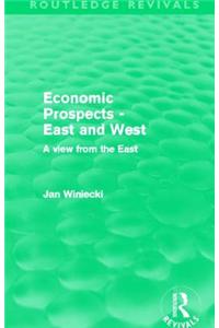 Economic Prospects - East and West (Routledge Revivals)