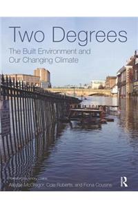 Two Degrees: The Built Environment and Our Changing Climate