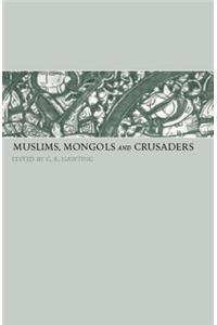 Muslims, Mongols and Crusaders