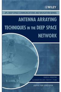 Antenna Arraying Techniques in the Deep Space Network