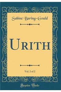 Urith, Vol. 2 of 2 (Classic Reprint)