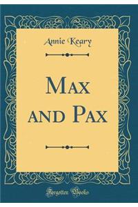 Max and Pax (Classic Reprint)
