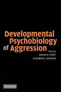 Developmental Psychobiology of Aggression