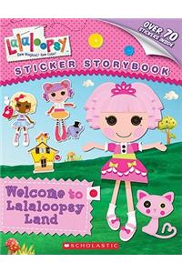 Welcome to Lalaloopsy Land: Sticker Storybook