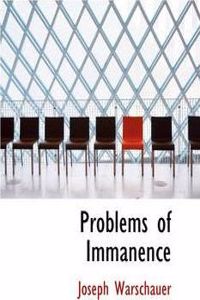 Problems of Immanence