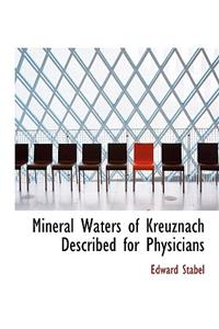 Mineral Waters of Kreuznach Described for Physicians