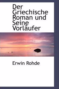 Der Griechische Roman Und Seine Vorl Ufer