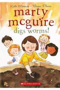 Marty McGuire Digs Worms!