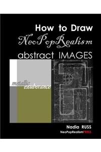 How to Draw NeoPopRealism Abstract Images