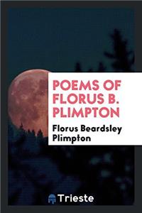 Poems of Florus B. Plimpton