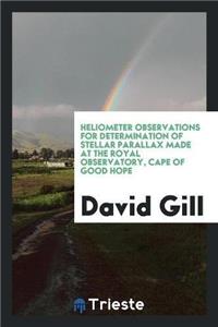 Heliometer Observations for Determination of Stellar Parallax Made at the Royal Observatory, Cape of Good Hope
