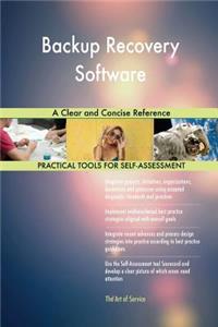 Backup Recovery Software A Clear and Concise Reference