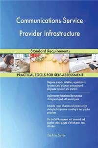 Communications Service Provider Infrastructure Standard Requirements