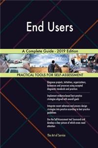 End Users A Complete Guide - 2019 Edition