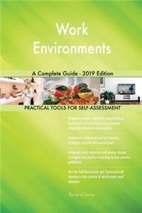 Work Environments A Complete Guide - 2019 Edition