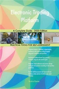 Electronic Trading Platform A Complete Guide - 2020 Edition