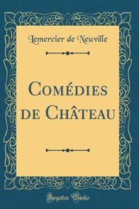 Comédies de Château (Classic Reprint)