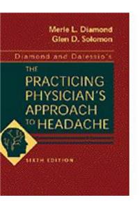Diamond and Dalessio's The Practicing Physician's Approach to Headache (Practicing Physician's Approach to Headache (Diamond/Dalessi)