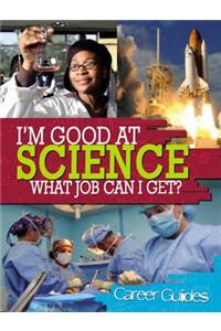 I'm Good At Science, What Job Can I Get?