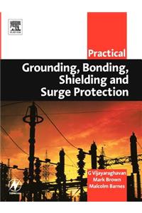 Practical Grounding, Bonding, Shielding and Surge Protection