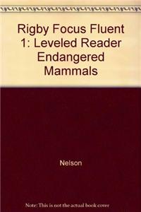 Rigby Focus Fluent 1: Leveled Reader Endangered Mammals