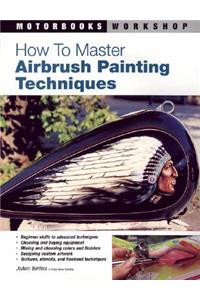 How to Master Airbrush Painting Techniques