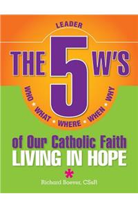 5 W's of Our Catholic Faith L: Living in