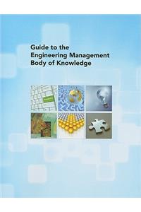 Guide to the Engineering Management Body of Knowledge