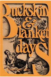 Buckskin and Blanket Days