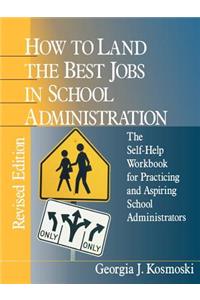 How to Land the Best Jobs in School Administration