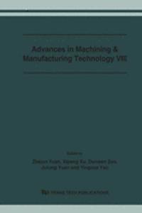 Advances In Machiniing And Manufacturing Technology Viii