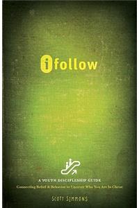 ifollow: Connecting Belief and Behavior to Who You Are in Christ