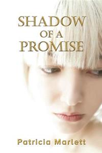 Shadow of a Promise