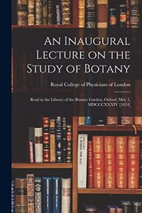Inaugural Lecture on the Study of Botany