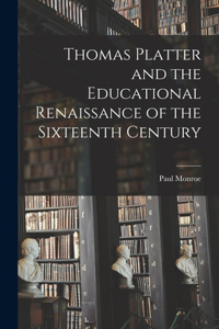Thomas Platter and the Educational Renaissance of the Sixteenth Century