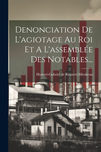 Denonciation De L'agiotage Au Roi Et A L'assemblée Des Notables...