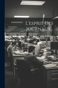 L'esprit Des Journaux...